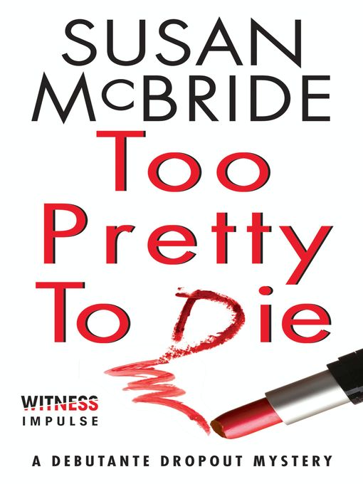 Title details for Too Pretty to Die by Susan McBride - Available